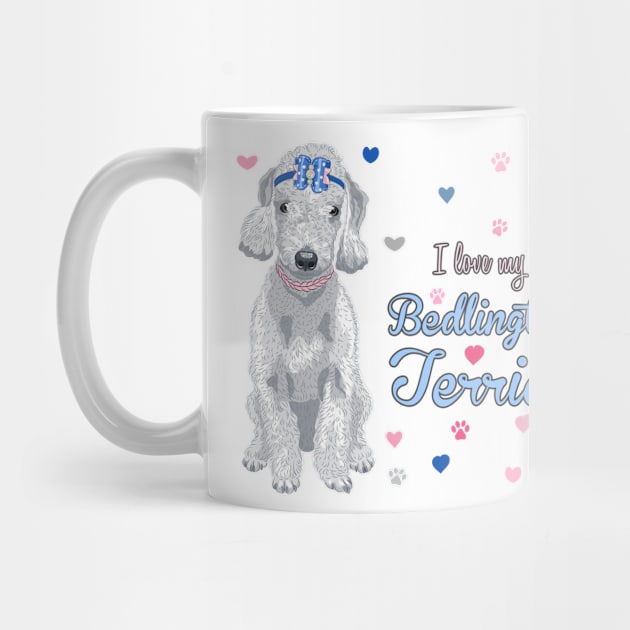 I Love My Bedlington Terrier! Especially for Bedlington Terrier Dog Lovers! by rs-designs